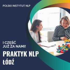 Zakończyła się I część kursu Praktyk NLP w Łodzi z dofinansowaniem.
