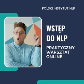 Zrób pierwszy krok do świadomej zmiany – poznaj NLP w praktyce