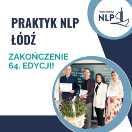 Kurs Praktyk NLP Łódź z dofinansowaniem – zakończenie edycji 64